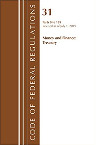 indir Code of Federal Regulations, Title 31 Money and Finance 0-199, Revised as of July 1, 2019
