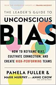 ダウンロード  The Leader's Guide to Unconscious Bias: How To Reframe Bias, Cultivate Connection, and Create High-Performing Teams 本