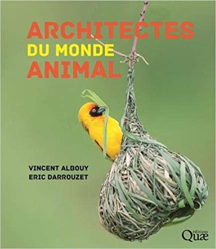 Architectes du monde animal (Beaux livres) indir