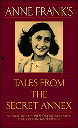 تحميل Anne Frank&#39;s Tales from the Secret Annex: A Collection of Her Short Stories, Fables, and Lesser-Known Writings, Revised Edition