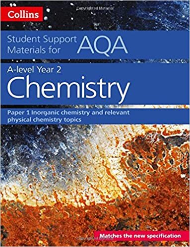 Aqa a Level Chemistry Year 2 Paper 1 (Collins Student Support Materials)