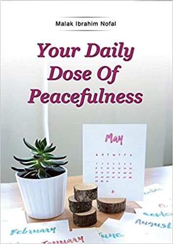 Your Daily Dose Of Peacefulness by Malik Ibrahim Nofal