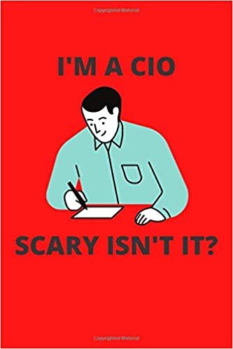 indir I&#39;M A CIO SCARY ISN&#39;T IT?: Funny CIO Journal Note Book Diary Log S Tracker Party Prize Gift Present 6x9 Inch 100 Pages.