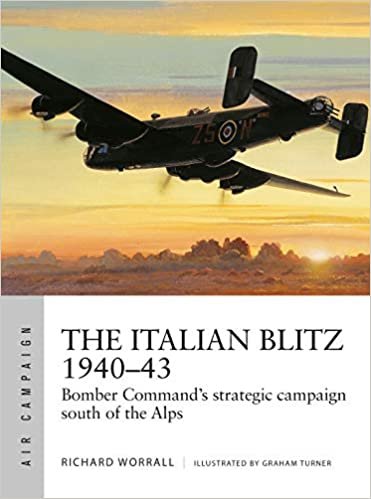 ダウンロード  The Italian Blitz 194043: Bomber Commands War Against Mussolinis Cities, Docks and Factories (Air Campaign) 本