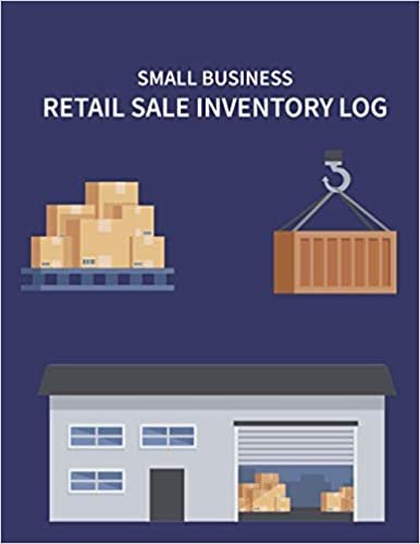 Small Business Retail Sales Inventory Log Book: Control Inventory Management In Supply Networks Explained Book | Track & Organize Stock Level Ledger For Daily Product Listing & Order For Boutique, Jewelry & Online Fashion Clothing Reseller For Men & Women