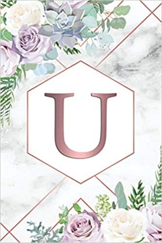 U: White Marble & Floral Monogram Letter U College Ruled Notebook - Rose Gold Personal Initial Letter Medium Lined Blank Journal indir