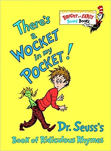 ダウンロード  There's a Wocket in My Pocket!: Dr. Seuss's Book of Ridiculous Rhymes (Bright & Early Board Books(TM)) 本