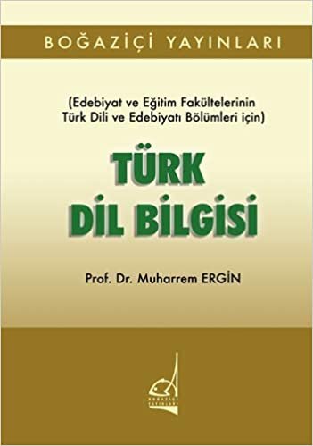 Türk Dil Bilgisi: (Edebiyat ve Eğitim Fakültelerinin Türk Dili ve Edebiyatı Bölümleri İçin) indir