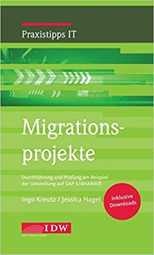 indir Migrationsprojekte: Durchführung und Prüfung am Beispiel der Umstellung auf SAP S/4HANA®