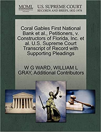 indir Coral Gables First National Bank et al., Petitioners, v. Constructors of Florida, Inc. et al. U.S. Supreme Court Transcript of Record with Supporting Pleadings