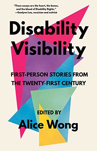 Disability Visibility: First-Person Stories from the Twenty-First Century (English Edition)