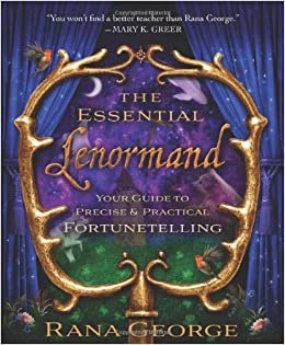 ダウンロード  The Essential Lenormand: Your Guide to Precise & Practical Fortunetelling 本