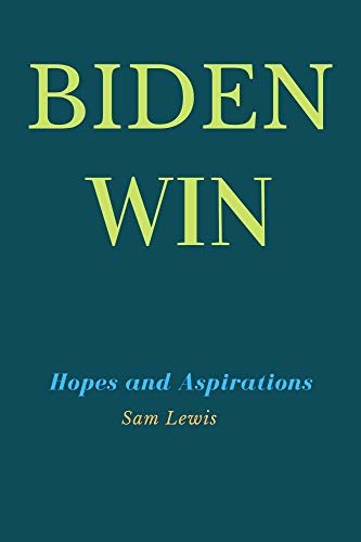 ダウンロード  BIDEN WIN: Hopes and Aspirations (English Edition) 本