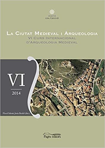 La ciutat medieval i arqueologia: VI Curs Internacional d'Arqueologia Medieval (Sèrie Àgira, Band 6): 06 indir