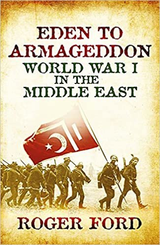 Eden To Armageddon : World War I The Middle East indir