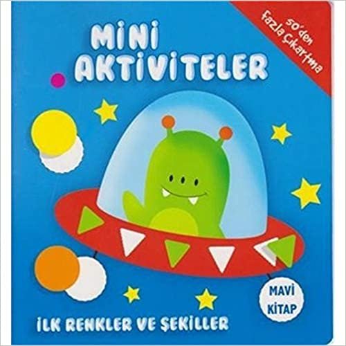 Mini Aktiviteler-İlk Renkler ve Şekiller - Mavi Kitap