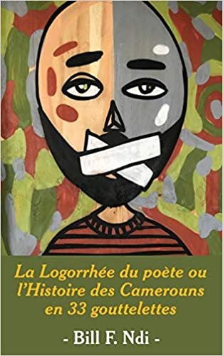 indir La Logorrhée du poète ou l&#39;Histoire des Camerouns en 33 gouttelettes