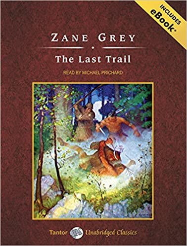 ダウンロード  The Last Trail: Includes Ebook (Tantor Unabridged Classics, Ohio River) 本