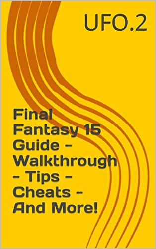 ダウンロード  Final Fantasy 15 Guide - Walkthrough - Tips - Cheats - And More! (English Edition) 本