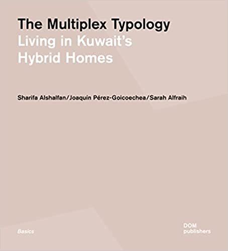 تحميل The Multiplex Typology: Living in Kuwait&#39;s Hybrid Homes