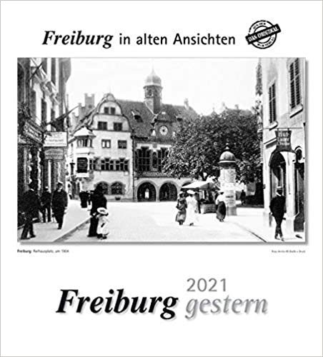indir Freiburg gestern 2021: Freiburg in alten Ansichten