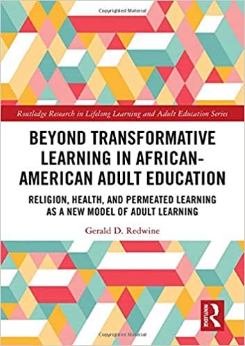 تحميل Beyond Transformative Learning in African-American Adult Education: Religion, Health, and Permeated Learning as a New Model of Adult Learning