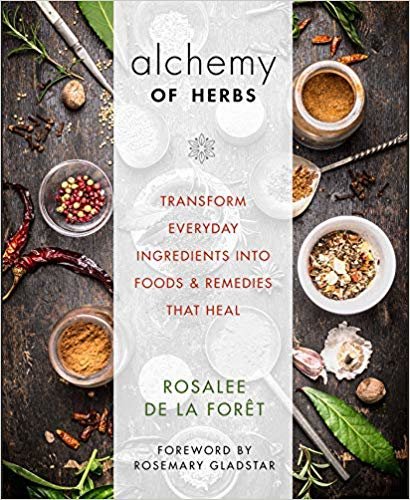 تحميل Alchemy of Herbs: Transform Everyday Ingredients into Foods and Remedies That Heal