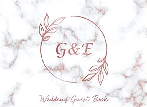 indir G &amp; E Wedding Guest Book: Monogram Initials Guest Book For Wedding, Personalized Wedding Guest Book Rose Gold Custom Letters, Marble Elegant Wedding ... and Small Weddings, Paperback, 8.25&quot; x 6&quot;