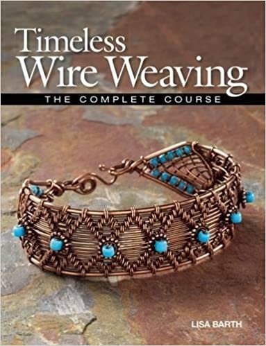 ダウンロード  Timeless Wire Weaving: The Complete Course 本