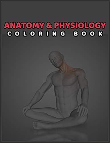 Anatomy & Physiology Coloring Book: My First Human Body Book, An Entertaining Way to Learn Anatomy ダウンロード
