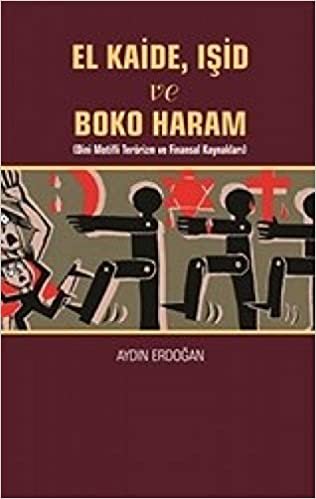 El Kaide, Işid ve Boko Haram: Dini Motifli Terörizm ve Finansal Kaynakları indir