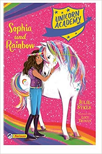 Unicorn Academy #1: Sophia und Rainbow: Mit toller Glitzer-Folie auf dem Cover indir