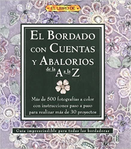 indir El bordado con cuentas y abalorios de la A a La Z/ A-Z of Bead Embroidery (El Libro De/ The Book of)