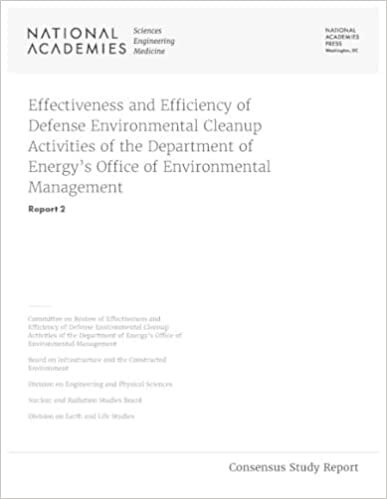 تحميل Effectiveness and Efficiency of Defense Environmental Cleanup Activities of the Department of Energy&#39;s Office of Environmental Management: Report 2