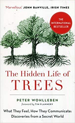 The Hidden Life of Trees: The International Bestseller – What They Feel, How They Communicate indir