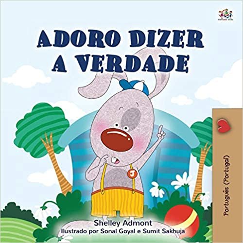 indir I Love to Tell the Truth (Portuguese Book for Children - Portugal): European Portuguese (Portuguese Bedtime Collection - Portugal)