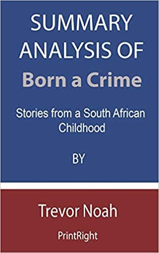 indir Summary Analysis Of Born a Crime: Stories from a South African Childhood By Trevor Noah