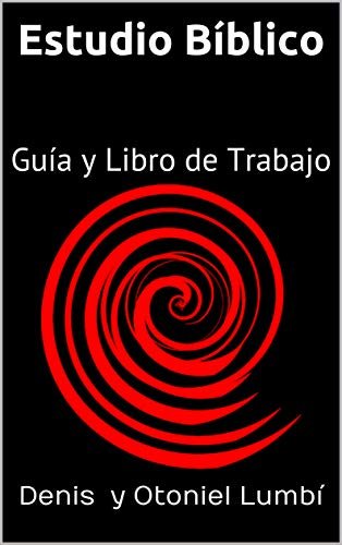 Estudio Bíblico: Guía y Libro de Trabajo (Spanish Edition)