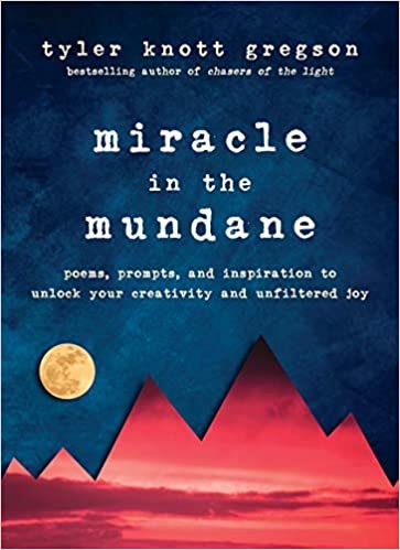 تحميل Miracle in the Mundane: Poems, Prompts, and Inspiration to Unlock Your Creativity and Unfiltered Joy