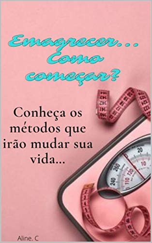 ダウンロード  Emagrecer...: Como começar? (Portuguese Edition) 本