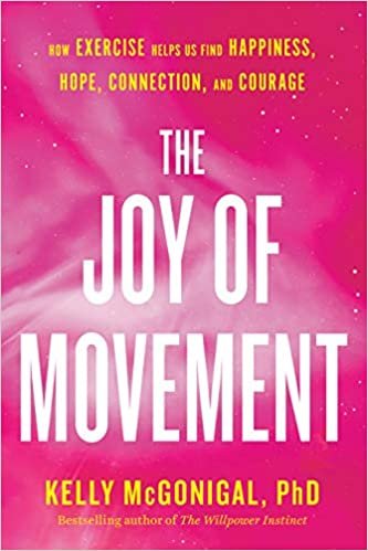ダウンロード  The Joy of Movement: How exercise helps us find happiness, hope, connection, and courage 本