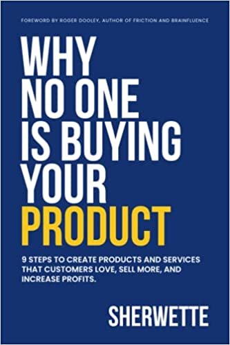 تحميل Why No One Is Buying Your Product: 9 Steps to create products and services that customers love, sell more, and increase profits.