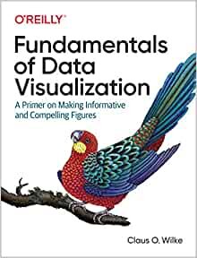 ダウンロード  Fundamentals of Data Visualization: A Primer on Making Informative and Compelling Figures 本