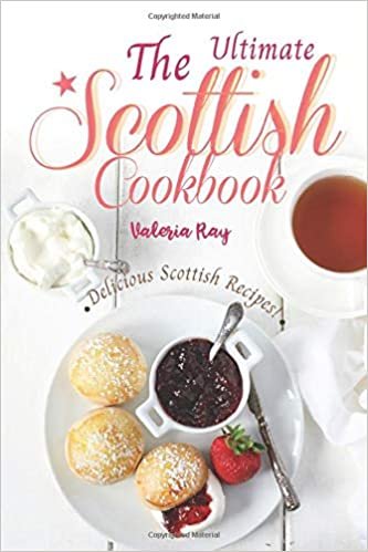 The Ultimate Scottish Cookbook: Delicious Scottish Recipes!