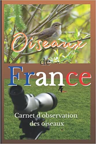 Oiseaux de France: Carnet d'observation des oiseaux