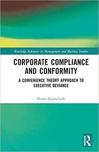 تحميل Corporate Compliance and Conformity: A Convenience Theory Approach to Executive Deviance