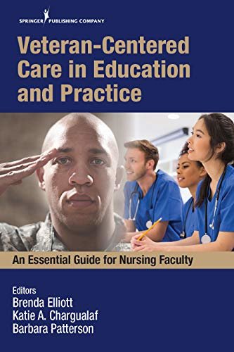 Veteran-Centered Care in Education and Practice: An Essential Guide for Nursing Faculty (English Edition)
