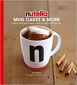 indir Black, K: Nutella Mug Cakes and More