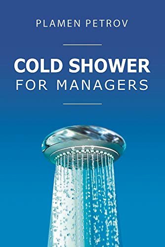 ダウンロード  Cold Shower for Managers: Empower and Inspire Your Team with Your Humility and Accountability (English Edition) 本