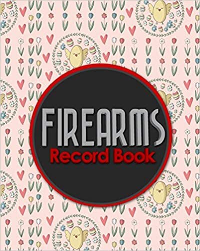 indir Firearms Record Book: ATF Books, Firearms Log Book, C&amp;R Bound Book, Firearms Inventory Log Book, Cute Easter Egg Cover (Firearms Record Books, Band 11): Volume 11